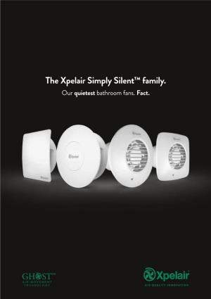 The Xpelair Simply Silent™ Family. Our Quietest Bathroom Fans