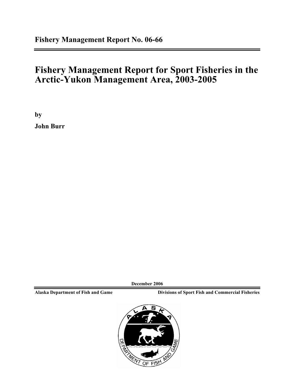 Fishery Management Report for Sport Fisheries in the Arctic-Yukon Management Area, 2003-2005