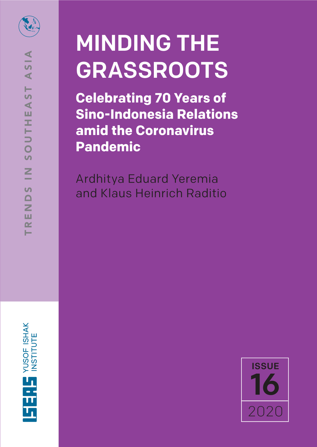 MINDING the GRASSROOTS Celebrating 70 Years of Sino-Indonesia Relations Amid the Coronavirus Pandemic