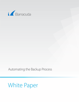 White Paper Barracuda Networks Automating the Backup Process