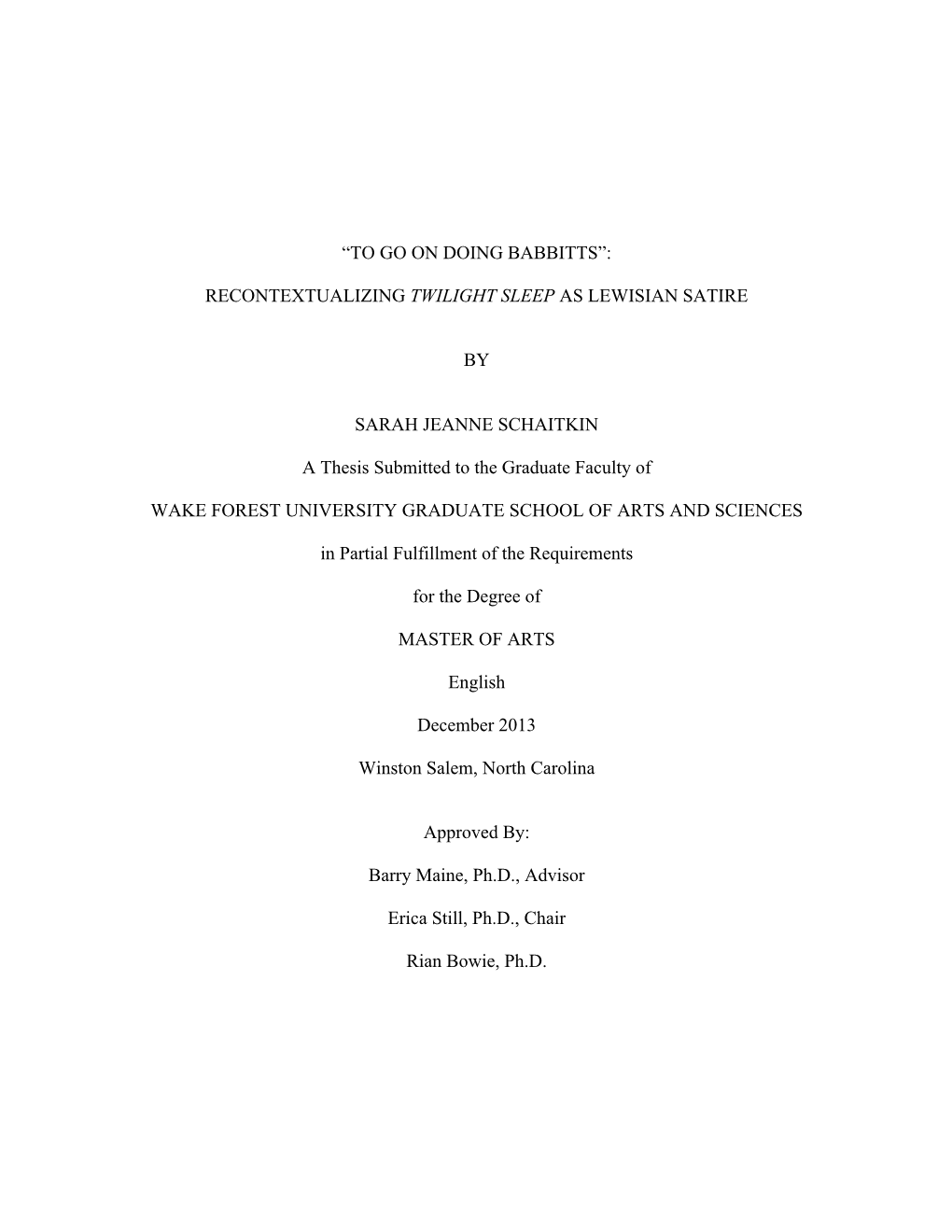 “TO GO on DOING BABBITTS”: RECONTEXTUALIZING TWILIGHT SLEEP AS LEWISIAN SATIRE by SARAH JEANNE SCHAITKIN a Thesis Submitted