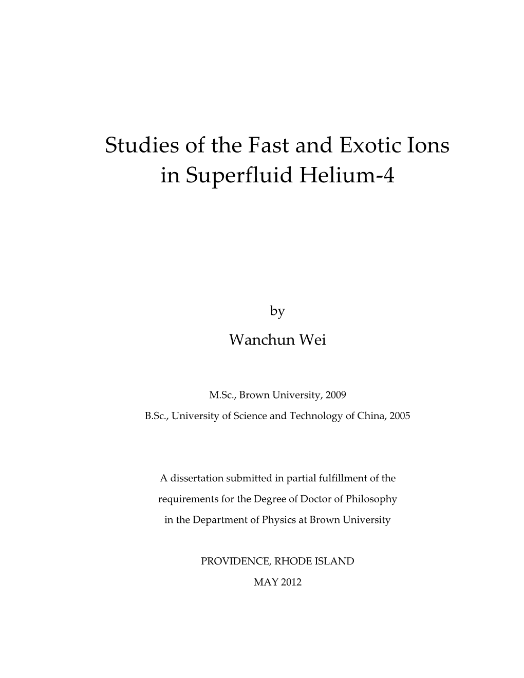 Studies of the Fast and Exotic Ions in Superfluid Helium-4