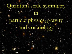 Quantum Scale Symmetry in Particle Physics, Gravity and Cosmology