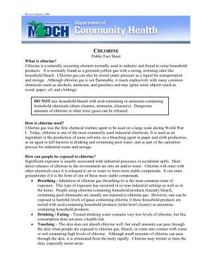 CHLORINE Public Fact Sheet What Is Chlorine? Chlorine Is a Naturally Occurring Element Normally Used in Industry and Found in Some Household Products