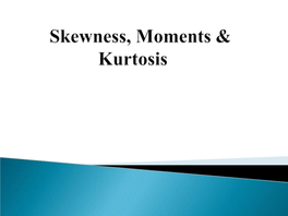 Skewness and Kurtosis 2