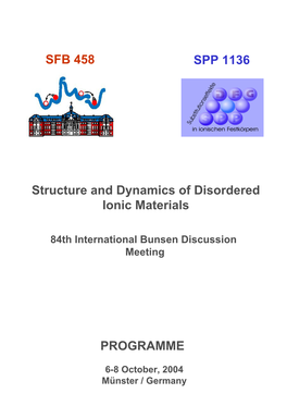Structure and Dynamics of Disordered Ionic Materials PROGRAMME SFB 458 SPP 1136