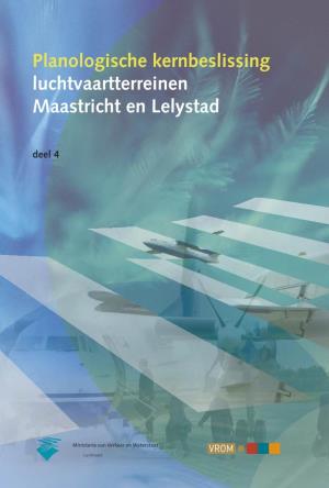 Planologische Kernbeslissing Luchtvaartterreinen Maastricht En Lelystad