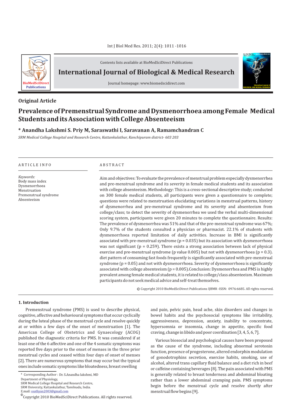 Prevalence of Premenstrual Syndrome and Dysmenorrhoea Among Female Medical Students and Its Association with College Absenteeism * Anandha Lakshmi S