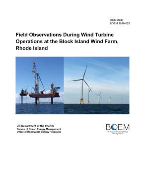 Field Observations During Wind Turbine Operations at the Block Island Wind Farm, Rhode Island