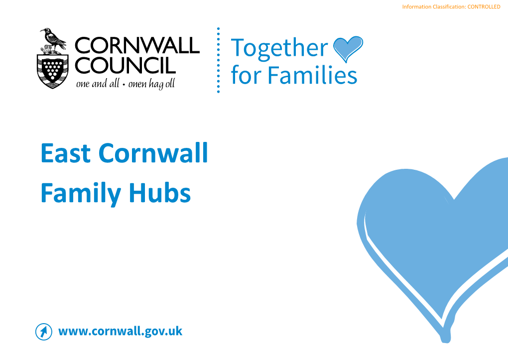 Camelford Family Hub Information Classification: CONTROLLED Camelford Family Hub Information Classification: CONTROLLED Early Help 1St October 2020 – Present