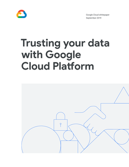 Trusting Your Data with Google Cloud Platform 2