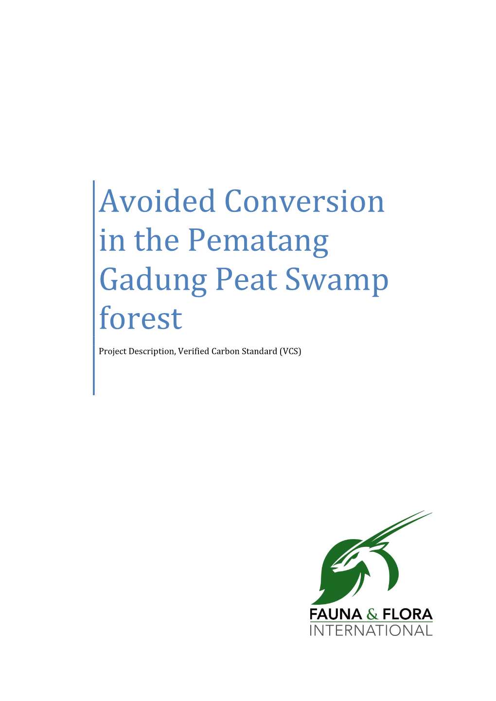 Avoided Conversion in the Pematang Gadung Peat Swamp Forest