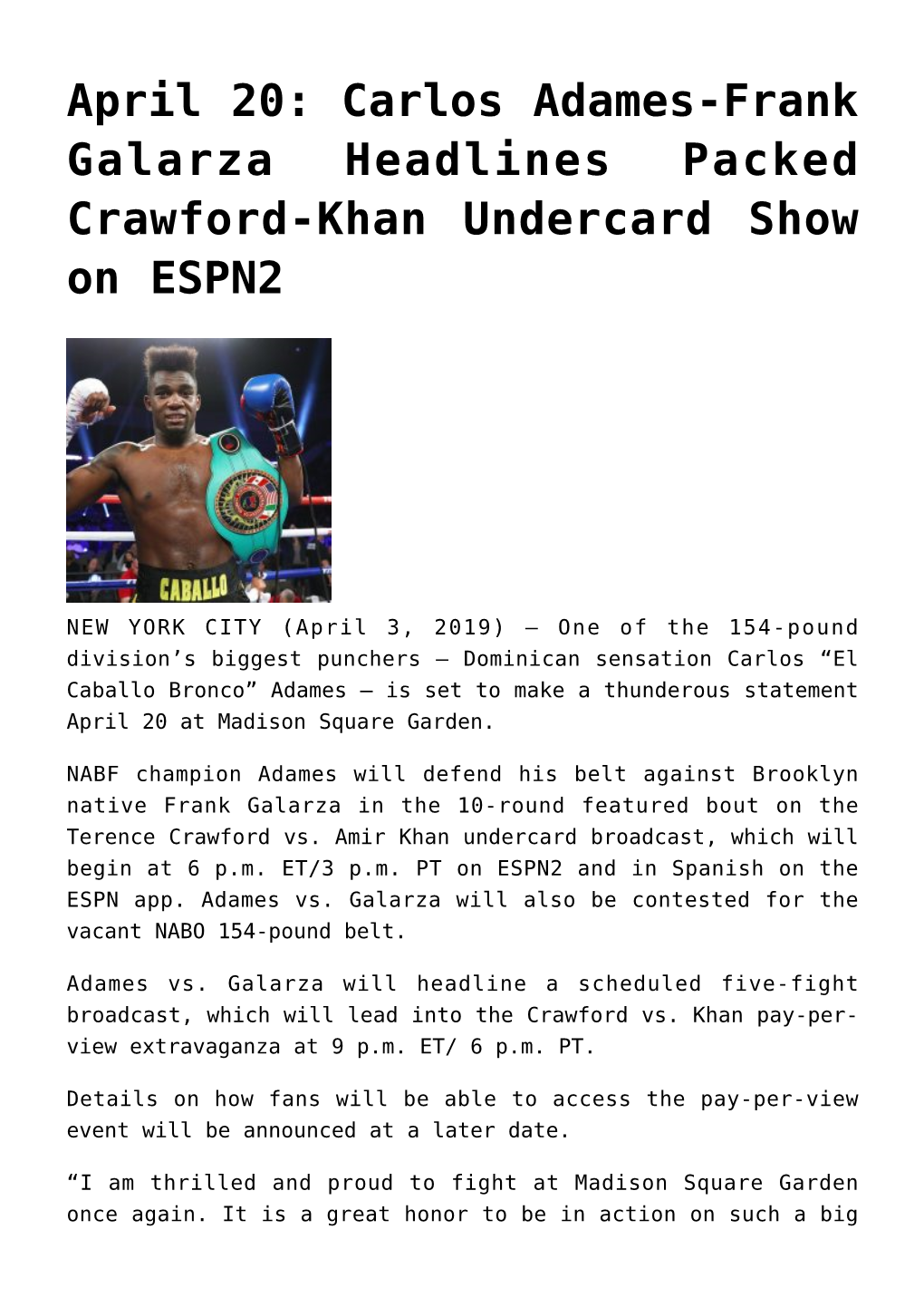 Carlos Adames-Frank Galarza Headlines Packed Crawford-Khan Undercard Show on ESPN2
