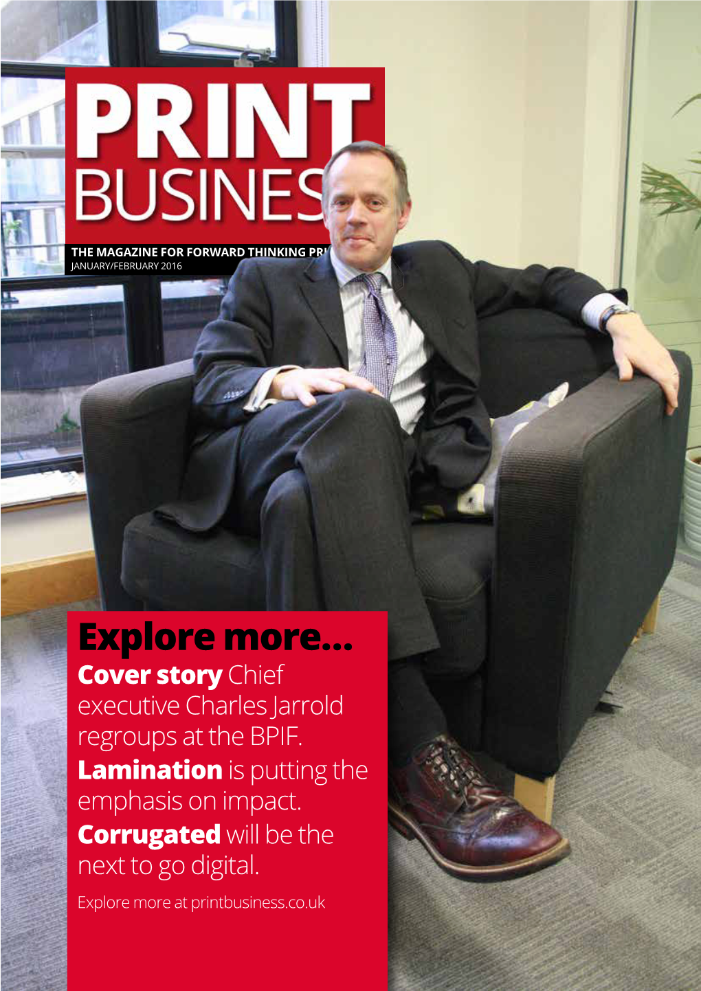 Explore More… Cover Story Chief Executive Charles Jarrold Regroups at the BPIF