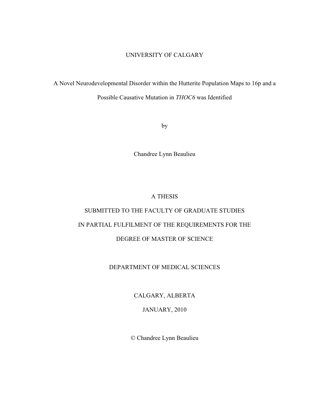 UNIVERSITY of CALGARY a Novel Neurodevelopmental Disorder Within the Hutterite Population Maps to 16P and a Possible Causative M