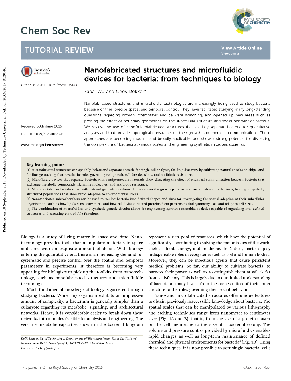 Nanofabricated Structures and Microfluidic Devices for Bacteria: from Techniques to Biology Cite This: DOI: 10.1039/C5cs00514k Fabai Wu and Cees Dekker*