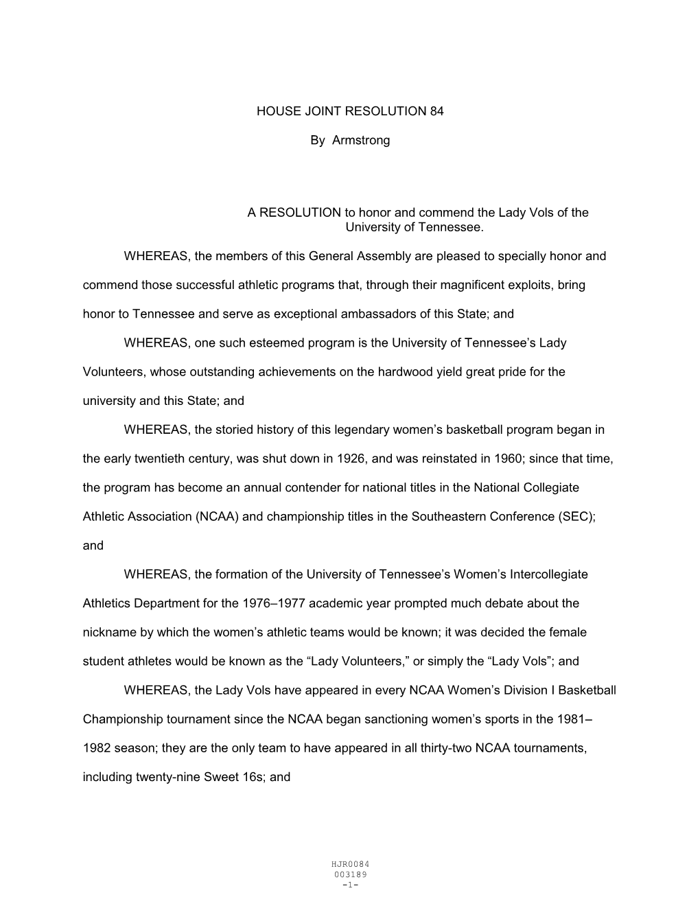 HOUSE JOINT RESOLUTION 84 by Armstrong a RESOLUTION to Honor and Commend the Lady Vols of the University of Tennessee. WHEREAS