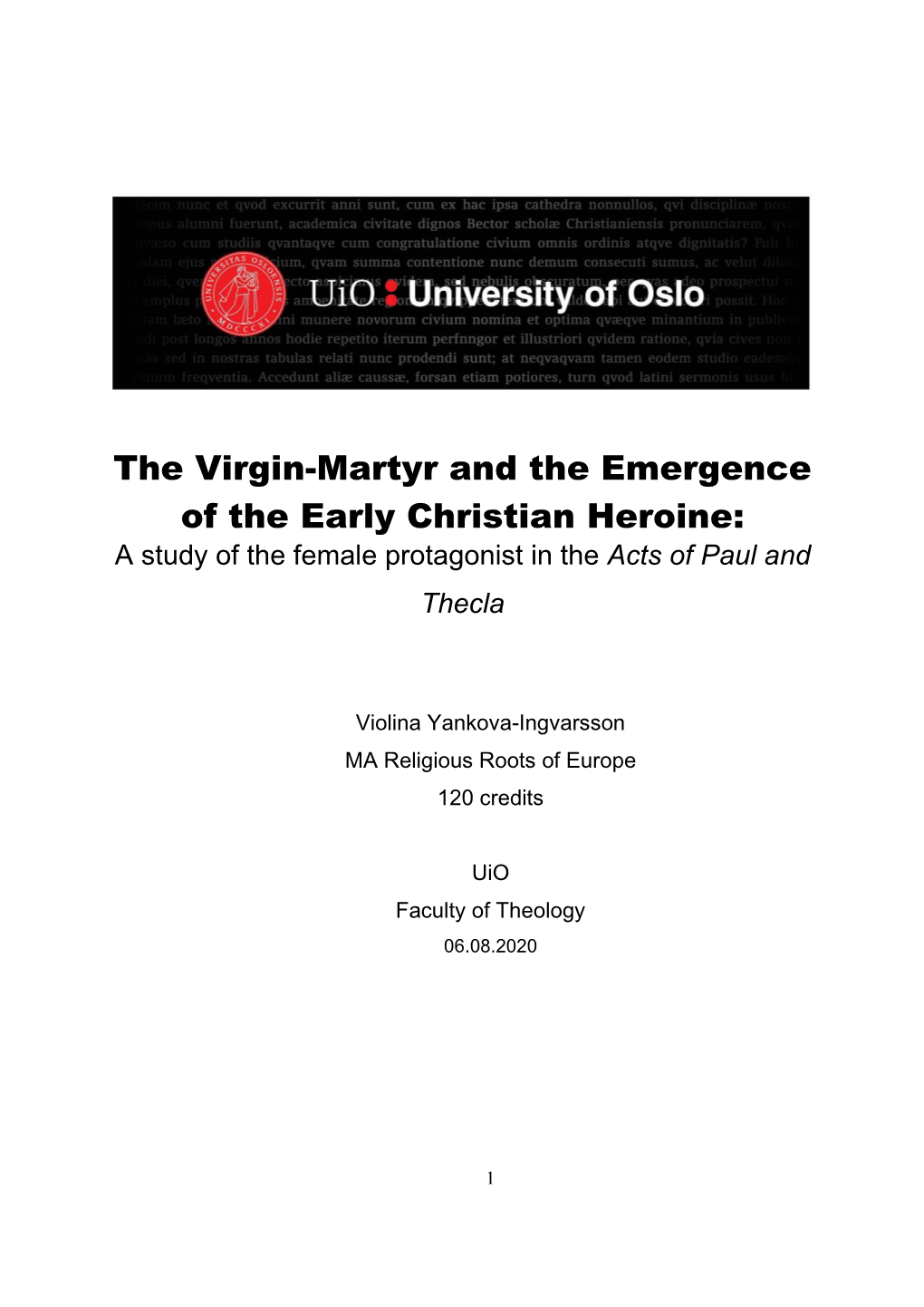 The Virgin-Martyr and the Emergence of the Early Christian Heroine: a Study of the Female Protagonist in the Acts of Paul and Thecla