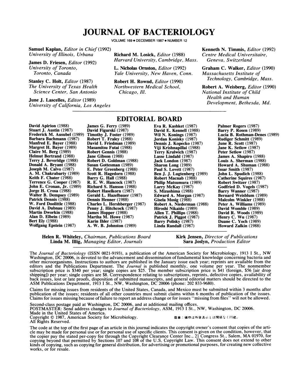 JOURNAL of BACTERIOLOGY VOLUME 169 DECEMBER 1987 NUMBER 12 Samuel Kaplan, Editor in Chief (1992) Kenneth N