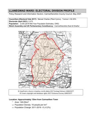 LLANEGWAD WARD: ELECTORAL DIVISION PROFILE Policy Research and Information Section, Carmarthenshire County Council, May 2021