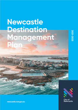 Newcastle Destination Management Plan 2021-2025 V Message from Our Lord Mayor