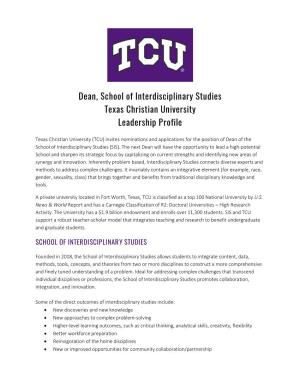 Dean, School of Interdisciplinary Studies Texas Christian University Leadership Profile