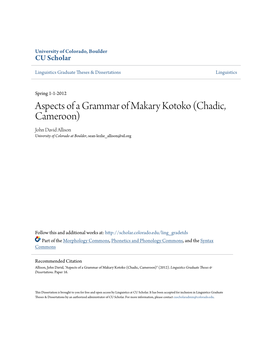 Aspects of a Grammar of Makary Kotoko (Chadic, Cameroon) John David Allison University of Colorado at Boulder, Sean-Lezlie Allison@Sil.Org