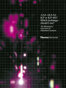 AAS, GFAAS, ICP Or ICP-MS? Which Technique Should I Use? an Elementary Overview of Elemental Analysis