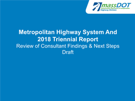 Metropolitan Highway System and 2018 Triennial Report Review of Consultant Findings & Next Steps Draft