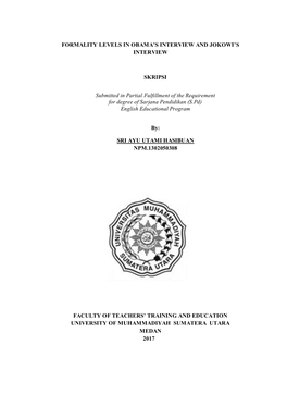 FORMALITY LEVELS in OBAMA's INTERVIEW and JOKOWI's INTERVIEW SKRIPSI Submitted in Partial Fulfillment of the Requirement