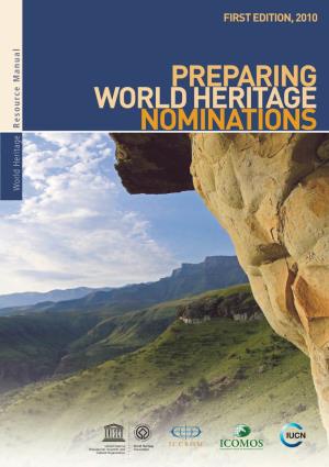 Preparing World Heritage Nominations (First Edition, 2010) Published in February 2011 by the United Nations Educational, Scientific and Cultural Organization