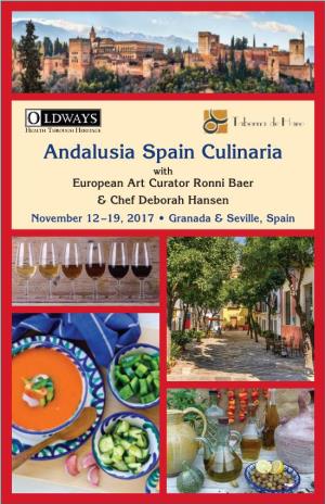 Andalusia Spain Culinaria with European Art Curator Ronni Baer & Chef Deborah Hansen November 12 –19, 2017 • Granada & Seville, Spain Granada