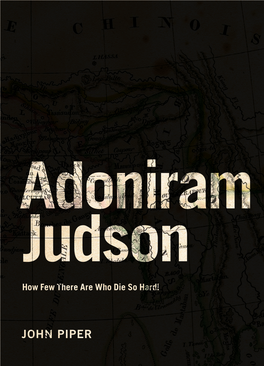 Adoniram Judson How Few There Are Who Die So Hard!