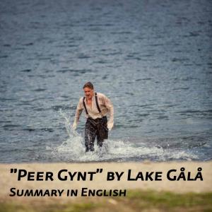 Peer Gynt” by Lake Gålå Summary in English