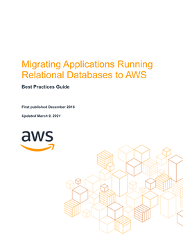 Migrating Applications Running Relational Databases to AWS Best Practices Guide