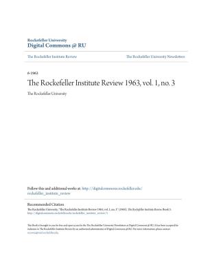The Rockefeller Institute Review 1963, Vol. 1, No. 3 the Rockefeller University
