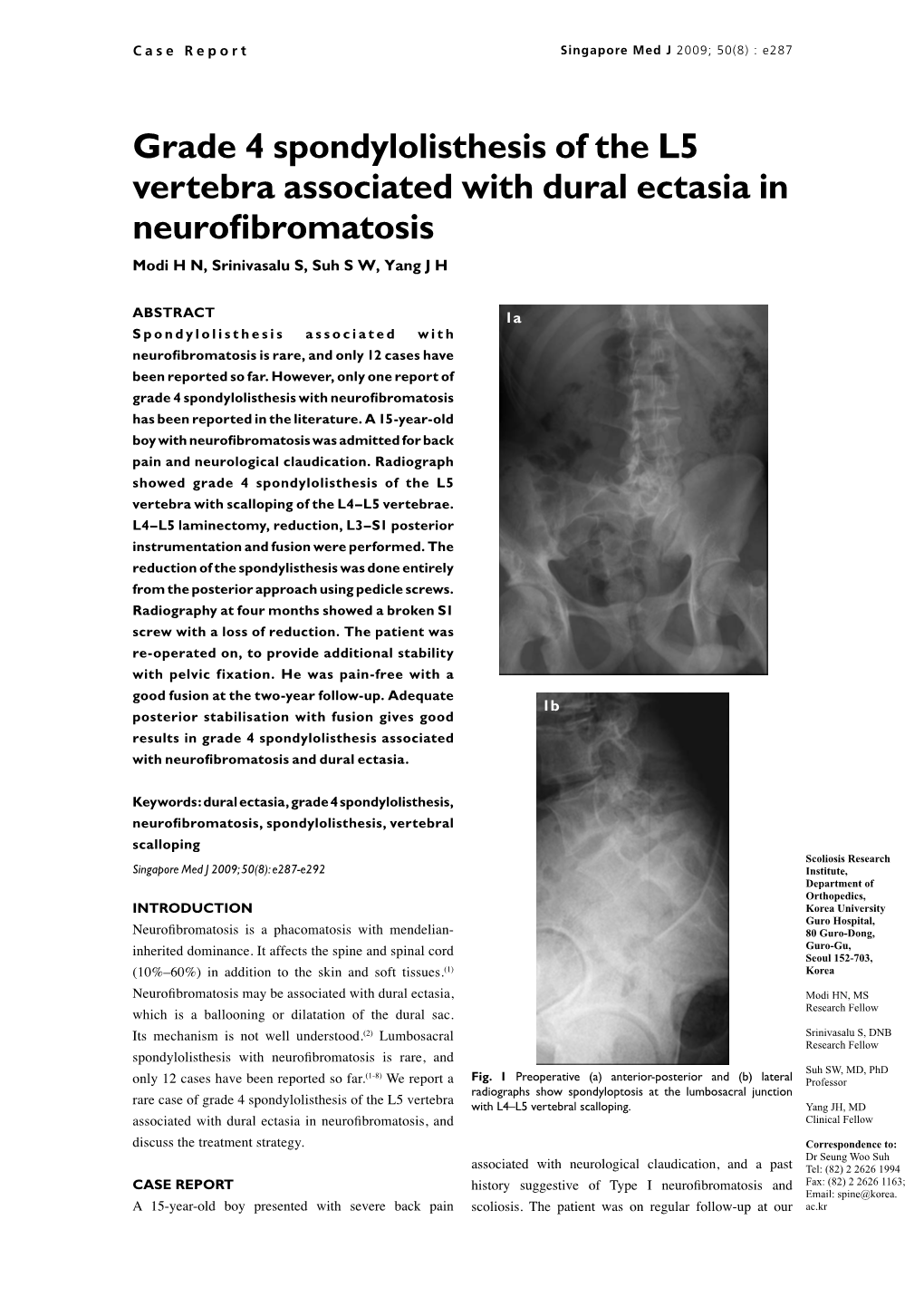 Grade 4 Spondylolisthesis of the L5 Vertebra Associated with Dural Ectasia in Neurofibromatosis Modi H N, Srinivasalu S, Suh S W, Yang J H