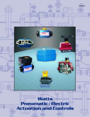 Watts Pneumatic / Electric Actuation and Controls Table of Contents