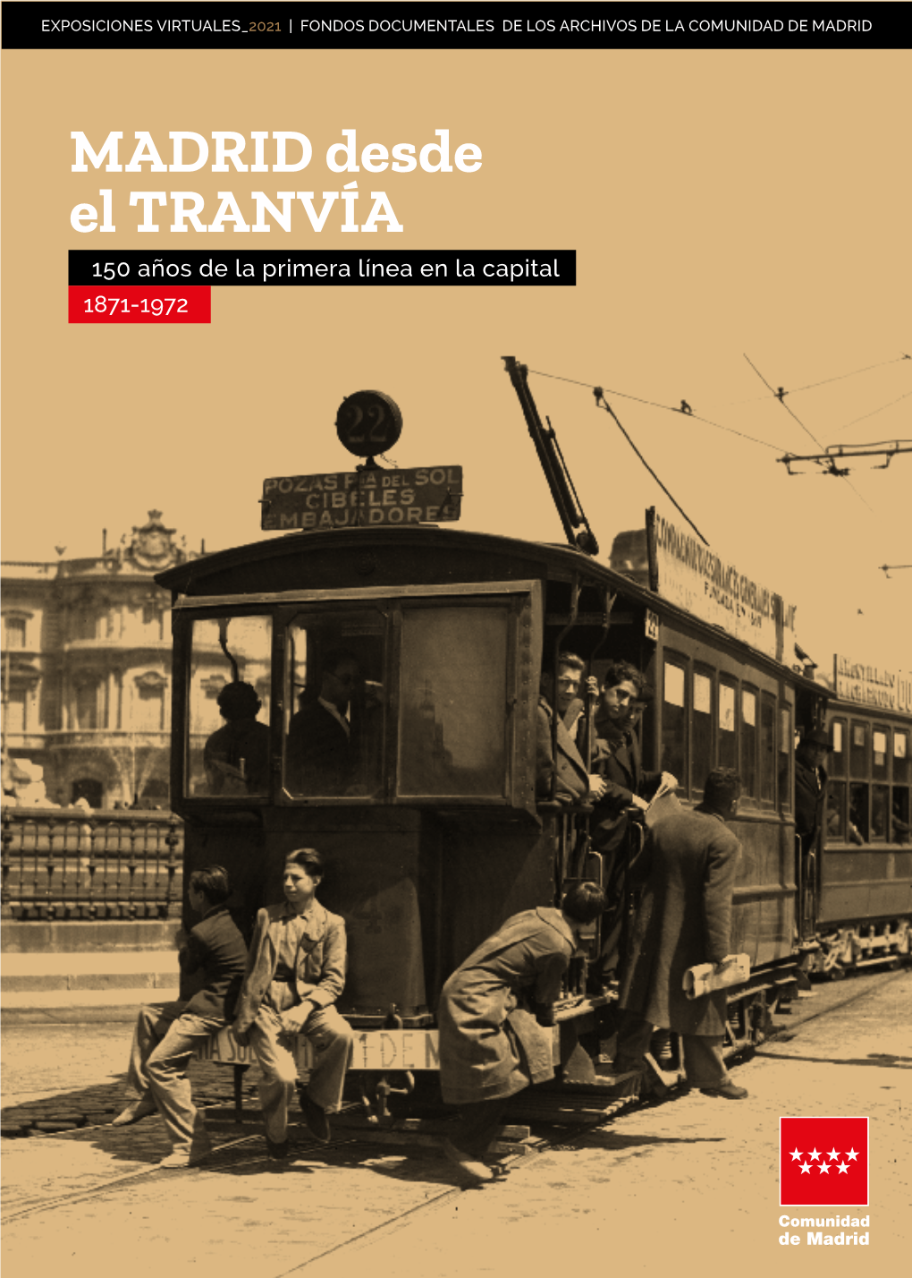 MADRID Desde El TRANVÍA 150 Años De La Primera Línea En La Capital 1871-1972