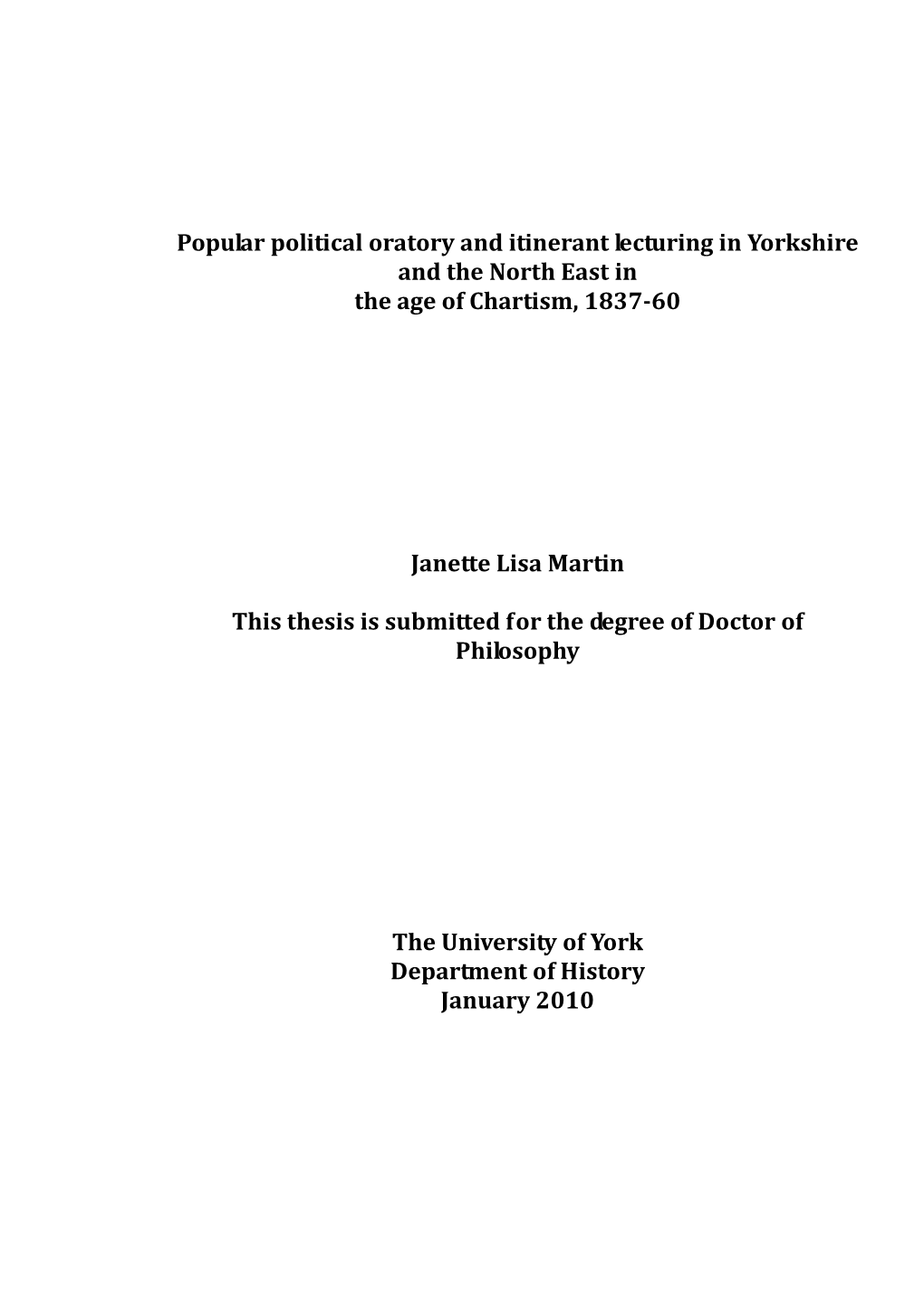 Popular Political Oratory and Itinerant Lecturing in Yorkshire and the North East in the Age of Chartism, 1837-60 Janette Lisa M