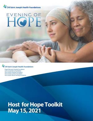 Host for Hope Toolkit May 15, 2021 Host for Hope Thank You for Your Commitment to Host an Evening of Hope Dinner Party for Eight to Ten Guests on May 15, 2021