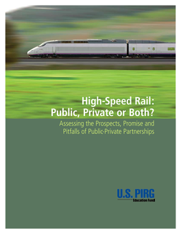 High-Speed Rail: Public, Private Or Both? Assessing the Prospects, Promise and Pitfalls of Public-Private Partnerships High-Speed Rail