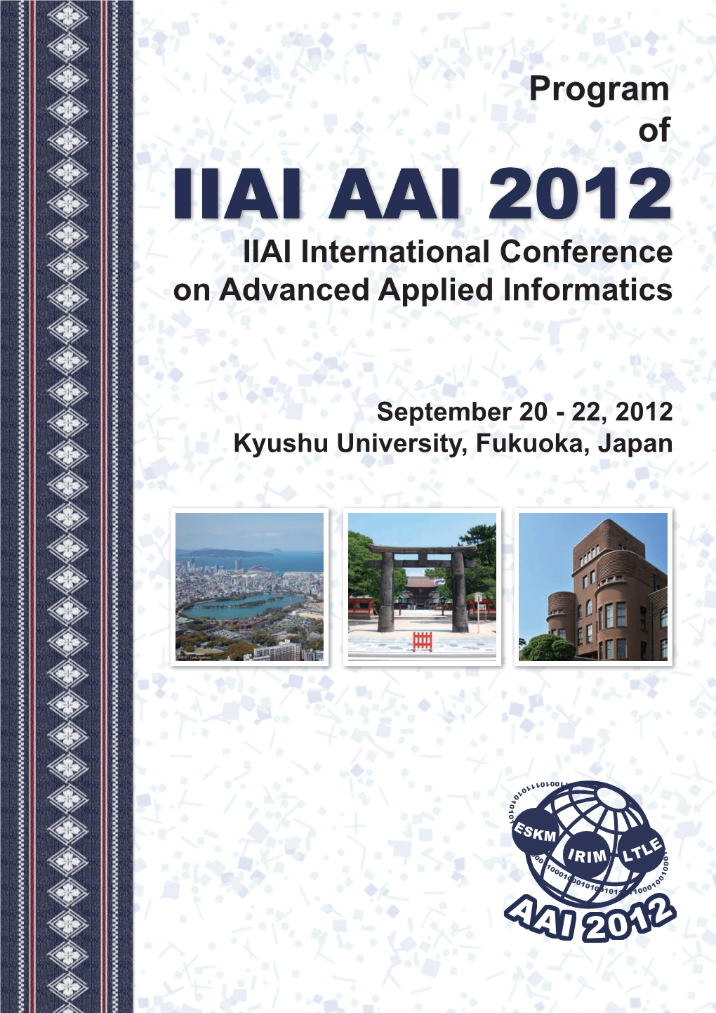 Program of IIAI AAI 2012 IIAI International Conference on Advanced Applied Informatics