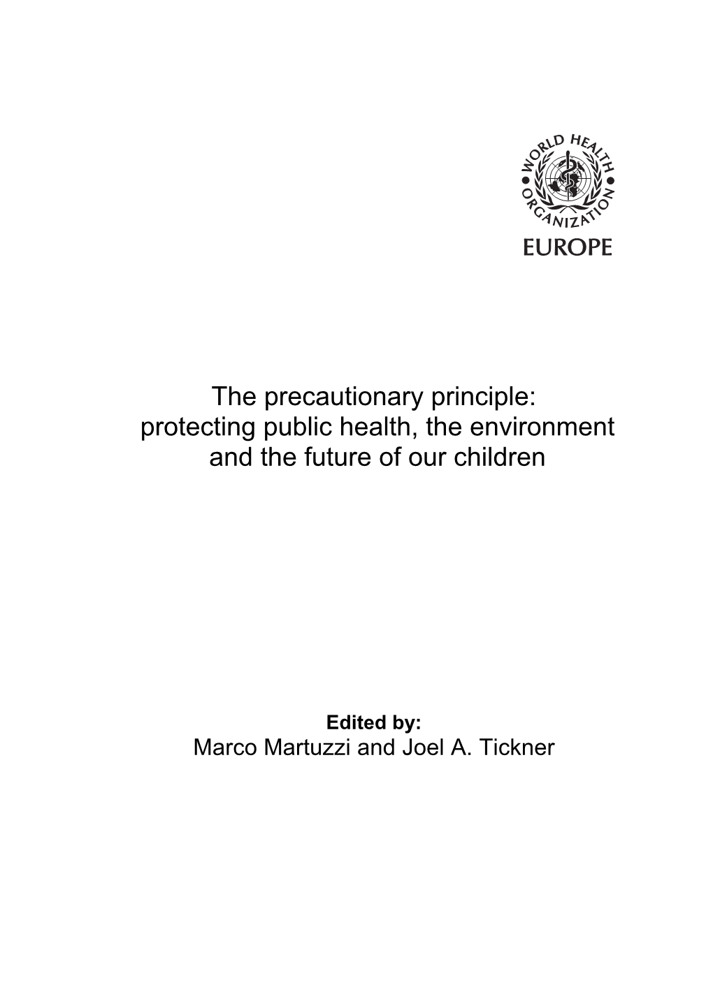 The Precautionary Principle: Protecting Public Health, the Environment and the Future of Our Children