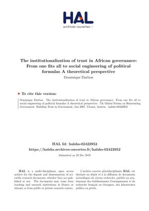 The Institutionalisation of Trust in African Governance: from One Fits All to Social Engineering of Political Formulas a Theoretical Perspective Dominique Darbon