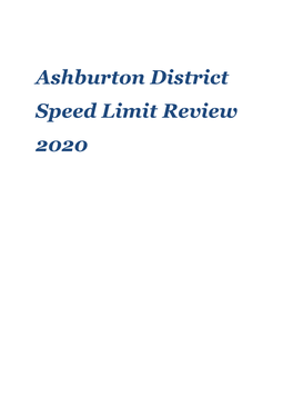 Ashburton District Speed Limit Review 2020 Table of Contents