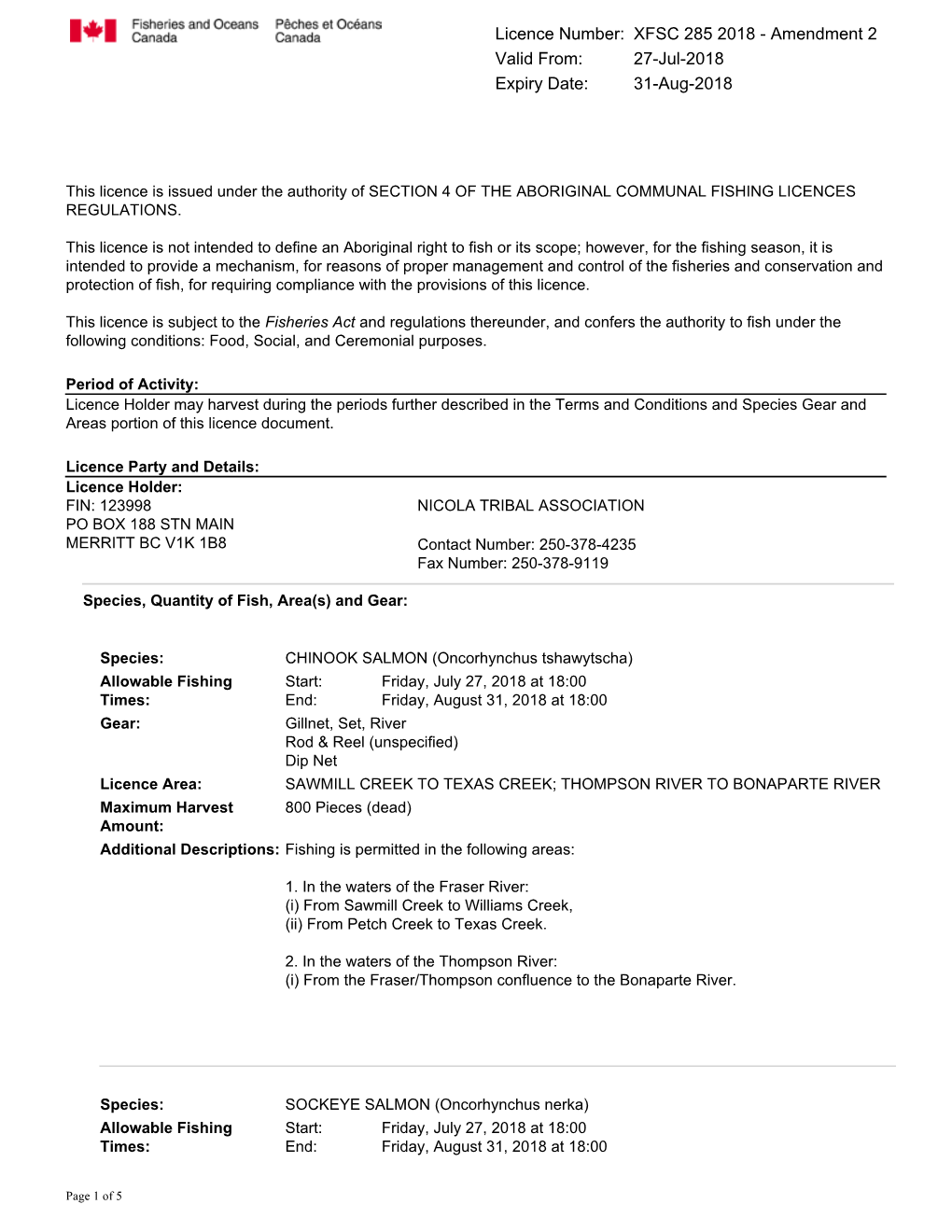 Licence Number: XFSC 285 2018 - Amendment 2 Valid From: 27-Jul-2018 Expiry Date: 31-Aug-2018