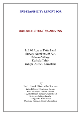 PRE-FEASIBILITY REPORT for BUILDING STONE QUARRYING in 1.00 Acre of Patta Land Survey Number: 388/2A Belman Village Karkala