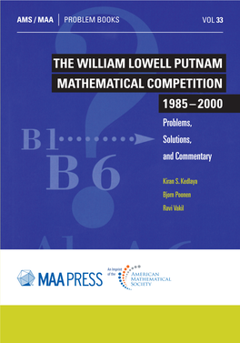 THE WILLIAM LOWELL PUTNAM MATHEMATICAL COMPETITION 1985–2000 Problems, Solutions, and Commentary