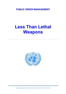 Less Than Lethal Weapons